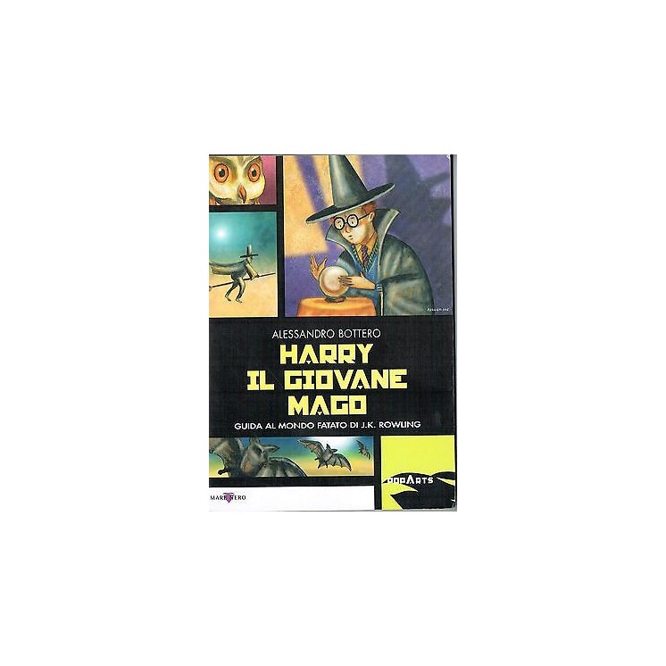 A. Bottero: Harry Il giovane mago Guida al mondo di J.K. Rowling Ma...