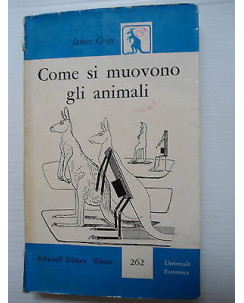 Ed. J. Gray: Come si muovono gli animali Ed. Feltrinelli [SR] A75