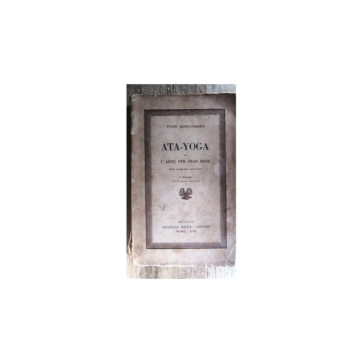 Yoghi Ramacharaka: Ata. Yoga l'arte di stare bene Ed. Bocca [RS] A4...