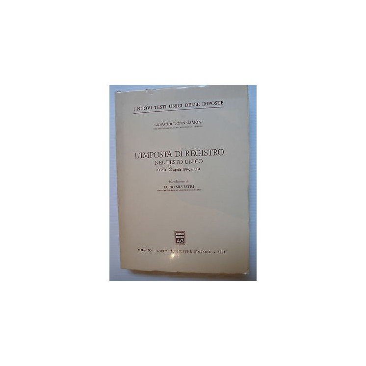 G. Donnamaria: L'imposta di registro nel testo unico Ed. Giuffrè [S...