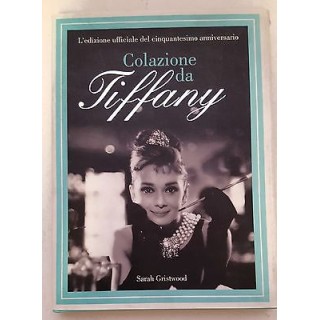 Sarah Gristwood: Colazione da Tiffany 50° Anniversario Ed Salani Sc...