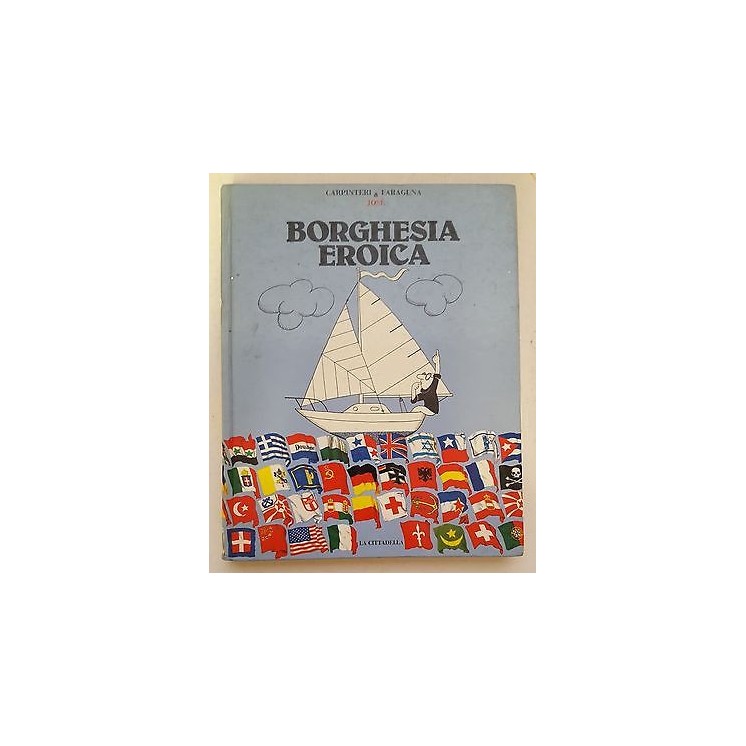 Carpinteri Faraguna Josè:borghesia eroica con dedica autori ed.Citt...