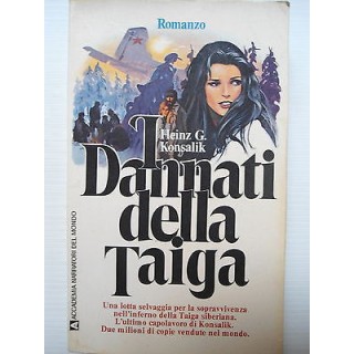 Heinzg Konsalik: I dannati della Taiga Ed Accademia Narratori del m...