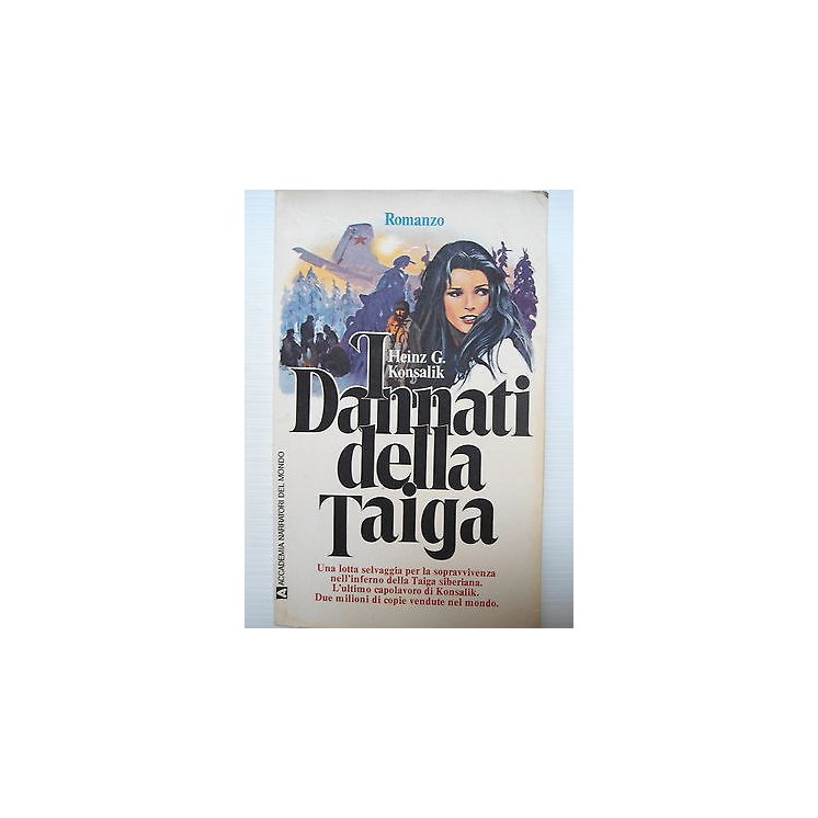 Heinzg Konsalik: I dannati della Taiga Ed Accademia Narratori del m...