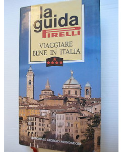 La guida Pirelli Viaggiare bene in Italia Ed. Mondadori [SR] A75