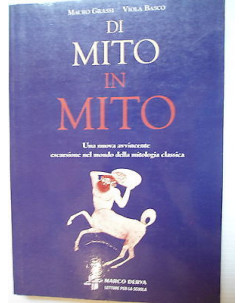 M. Grassi, V. Basco: Di mito in mito Ed. Marco Derva [SR] A75