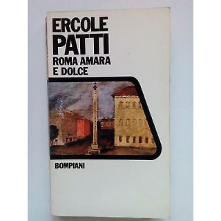 Ercole Patti: Roma Amara e Dolce Ed. Bompiani A10  7,00€