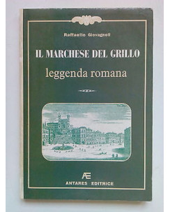 Giovagnoli: Il Marchese del Grillo. Leggenda Romana Ed. Antares A10