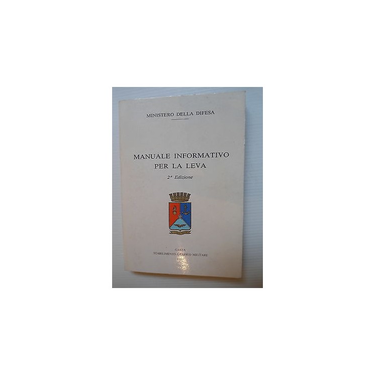 Manuale informativo per la Leva Ed. Stab. Grafico Militare [SR] A75...