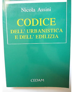 Nicola Assini: Codice dell'urbanistica e dell'edilizia Ed. CEDAM [SR] A74