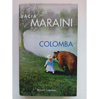 Dacia Maraini: Colomba ed. Rizzoli A33  4,00€