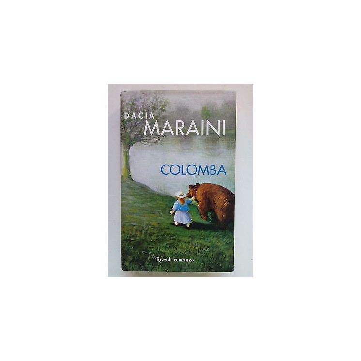 Dacia Maraini: Colomba ed. Rizzoli A33  4,00€