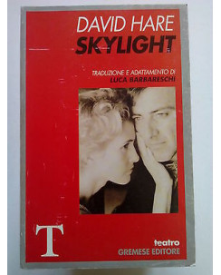 David Hare: SkyLight traduz. e adattam. Luca Barbareschi ed. Gremese [SR] A63