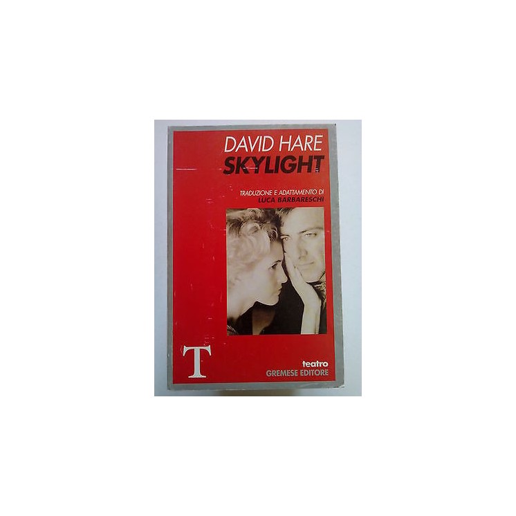 David Hare: SkyLight traduz. e adattam. Luca Barbareschi ed. Gremes...