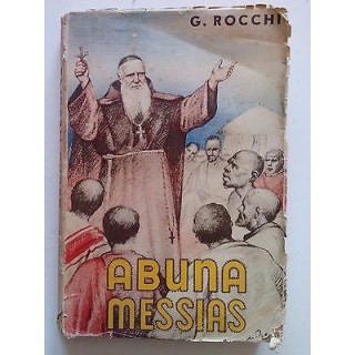 G. Rocchi: L'Abuna Messias fra i Galla ed. S. Paolo 1941 [SR] A63  ...