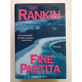 Ian Rankin: Fine Partita ed. Longanesi & C. [SR] A63  10,20€