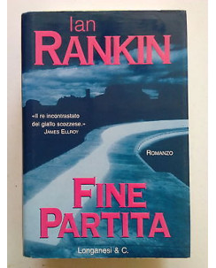 Ian Rankin: Fine Partita ed. Longanesi & C. [SR] A63