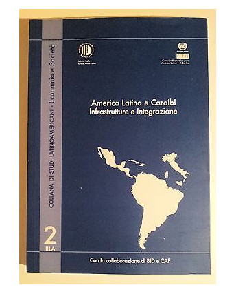 America Latina e Caraibi Infrastrutture e Integrazione Economia e Società A29