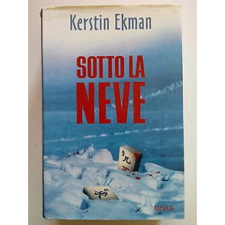 Kerstin Ekman: Sotto la Neve ed. Mondolibri 2002 [SR] A62  3,20€