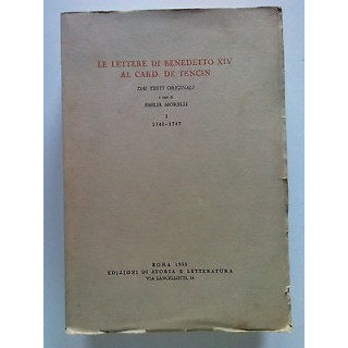 Le Lettere di Benedetto XIV al Card. De Tencin vol 1 1740/1747 ed.1...