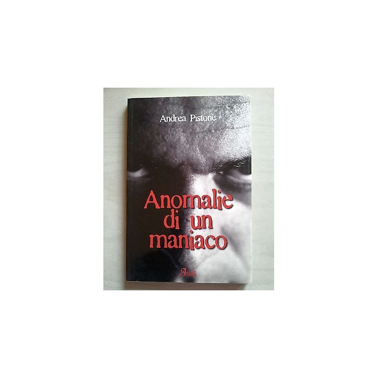 Andrea Pistone: Anomalie di un maniaco Ed. Agar A22  7,20€