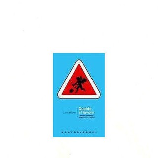 Loick Roche: Cupido al lavoro Ed. Castelvecchi A22  5,50€