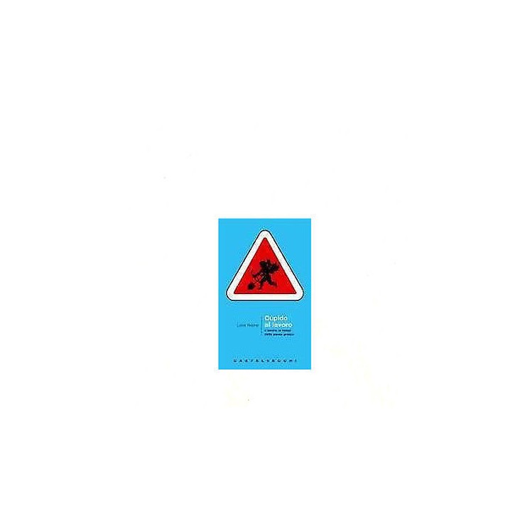 Loick Roche: Cupido al lavoro Ed. Castelvecchi A22  5,50€