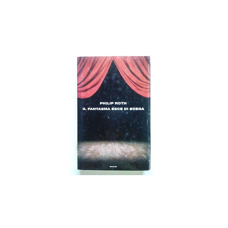 Philip Roth: Il Fantasma Esce di Scena ed. Einaudi [SR] A65  8,20€