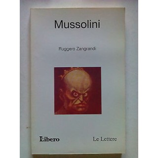 Ruggero Zangrandi: Mussolini Ed. Libero Le Lettere [SR] A65  7,20€