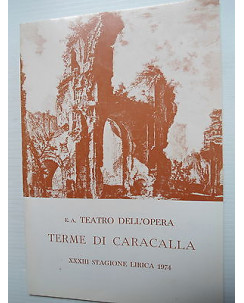 Teatro dell'opera Terme Caracalla XXXIII Stag. Lirica 3lug/31ago 1974 [SR] A74