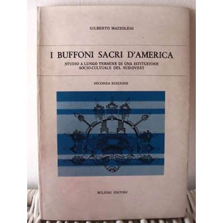 Gilberto Mazzoleni: I buffoni sacri d'America II ed. Ed. Bulzoni A2...