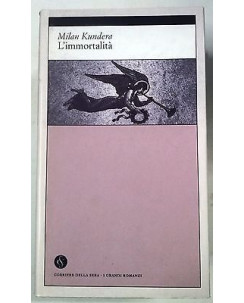 Milan Kundera: L'Immortalità Ed. Corriere Sera I Grandi Romanzi A62