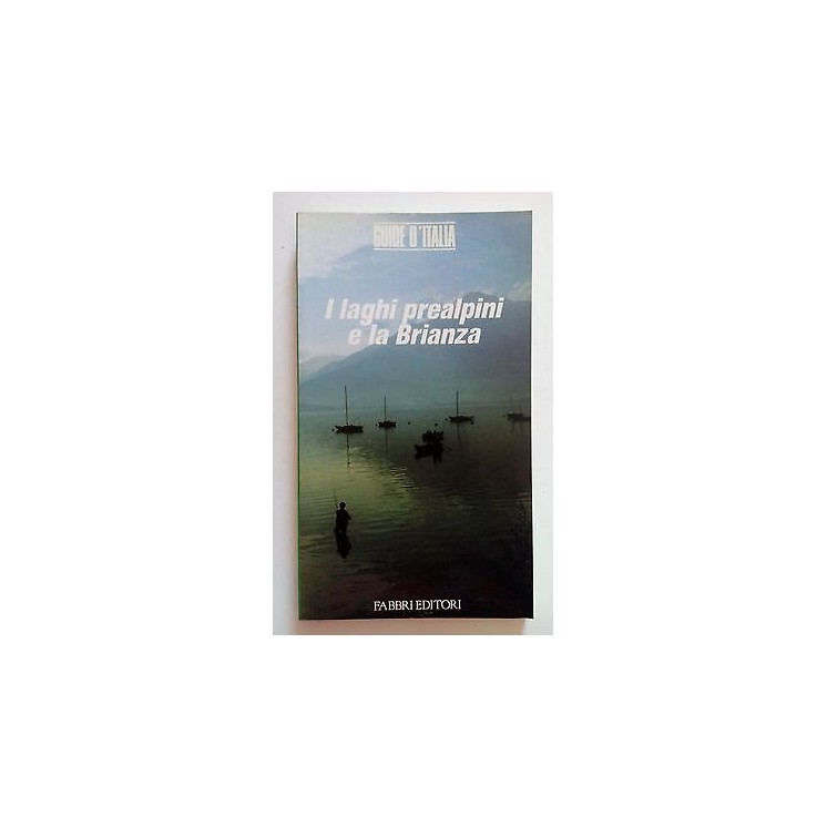 I Laghi Prealpini e la Brianza Le Guide d'Italia n. 19 ed. Fabbri [...