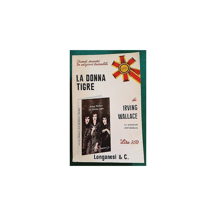 Irving Wallace: La Donna Tigre Ed. Longanesi & C. A83  2,00€