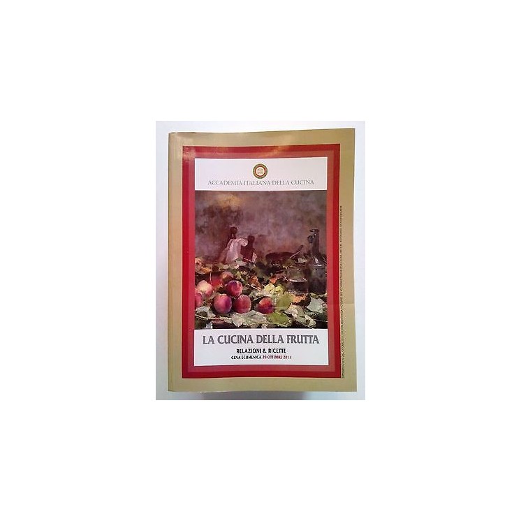 La Cucina della Frutta Accademia Italiana della Cucina [SR] A65  4,20€