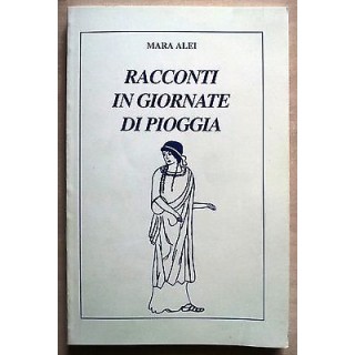 Mara Alei: Racconti in giornate di pioggia A24  1,50€