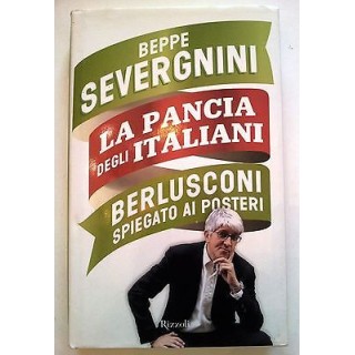 B: Severgnini: La pancia degli italiani. Berlusconi spiegato ai pos...
