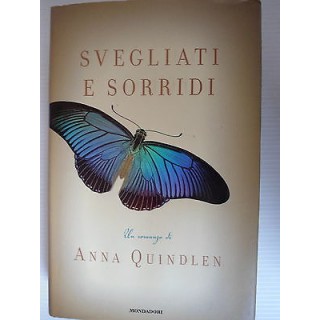 Anna Quindlen Svegliati e sorridi Ed.Mondadori [SR] A44   4,00€