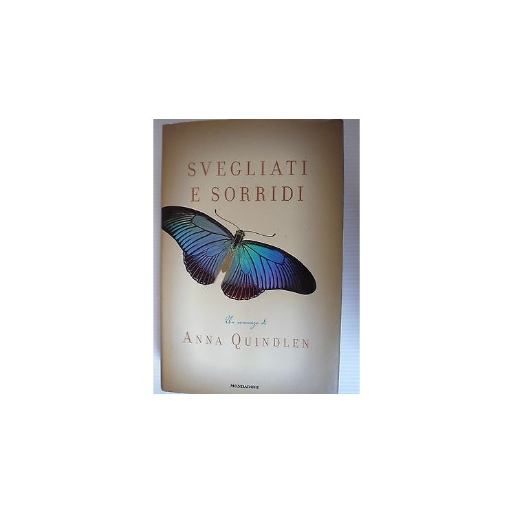 Anna Quindlen Svegliati e sorridi Ed.Mondadori [SR] A44   4,00€