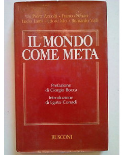 Accolti, Ferrari, Lami, Mo, Valli: Il Mondo Come Meta ed. Rusconi [SR] A68