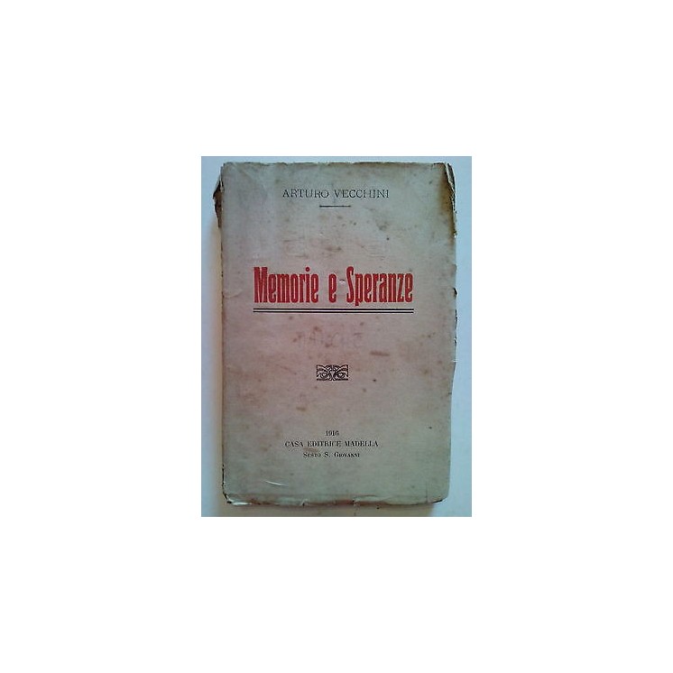 Arturo Vecchini: Memorie e Speranze ed. Madella 1916 [SR] A68  6,20€