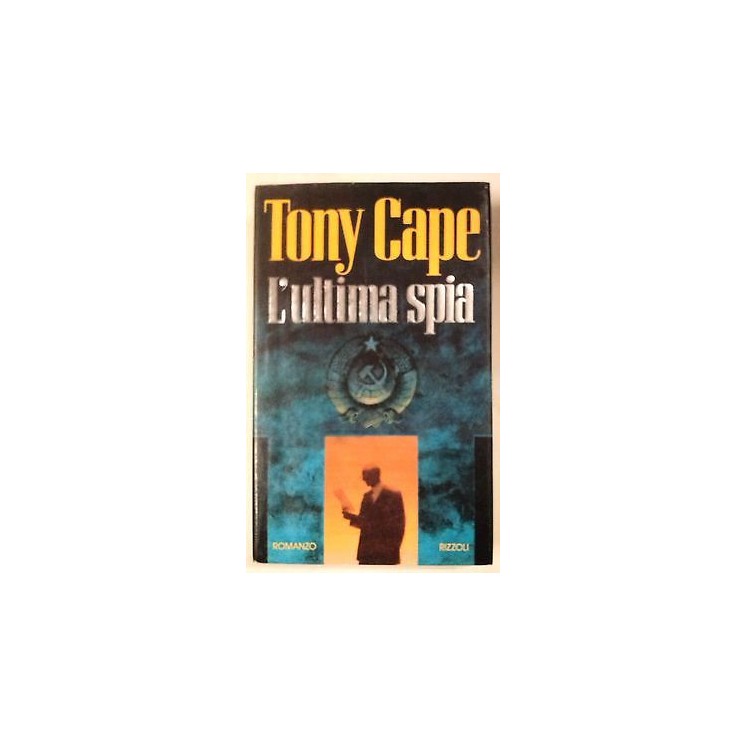 Tony Cape: L'Ultima spia Edizioni Rizzoli A62  3,50€ Tony Cape: L'Ultima spia Edizioni Rizzoli A62  3,50€