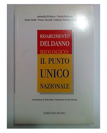 AAVV: Risarcimento del Danno Biologico: Il Punto Unico Nazionale Lavoro [SR] A77