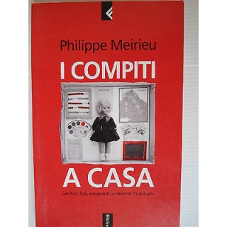 Philippe Meirieu: I compiti a casa Ed.Feltrinelli [SR] A24   3,00€