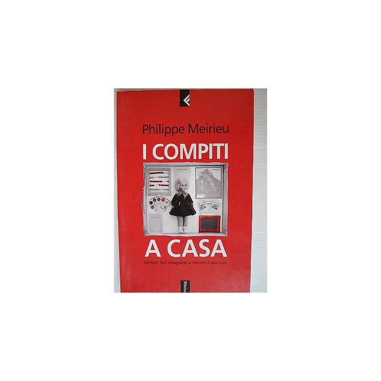 Philippe Meirieu: I compiti a casa Ed.Feltrinelli [SR] A24   3,00€