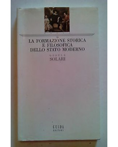 Solari: La formazione storica e filosofica dello Stato Moderno ed GUIDA [SR] A68