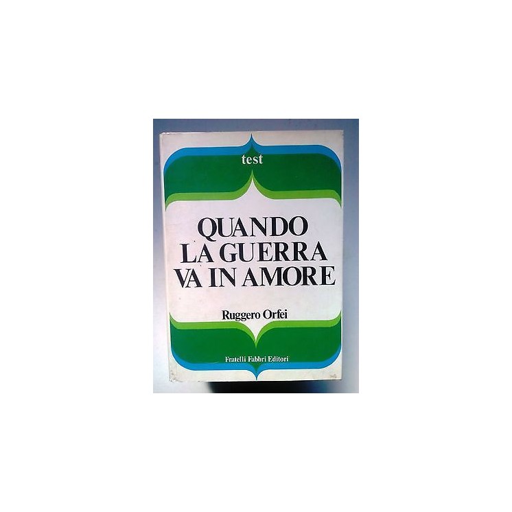 Ruggero Orfei: Quando la Guerra Va in Amore ed. Fabbri [SR] A67  7,20€