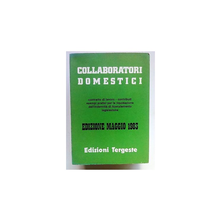 Collaboratori Domestici. Contratto, contributi... ed. 1983 Tergeste...