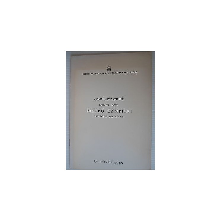 Commemorazione On. Pietro Campilli Presidente CNEL Ed. Rinascimento...
