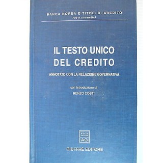 Costi: Il testo unico del credito Annotato con relaz. gov. Ed.Giuff...